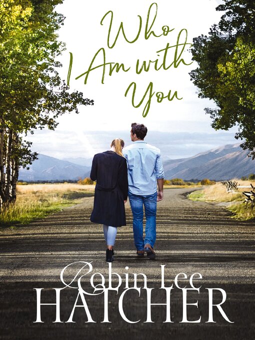 Title details for Who I Am with You by Robin Lee Hatcher - Wait list